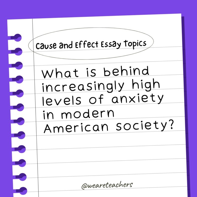 What is behind increasingly high levels of anxiety in modern American society? cause and effect essay topic 