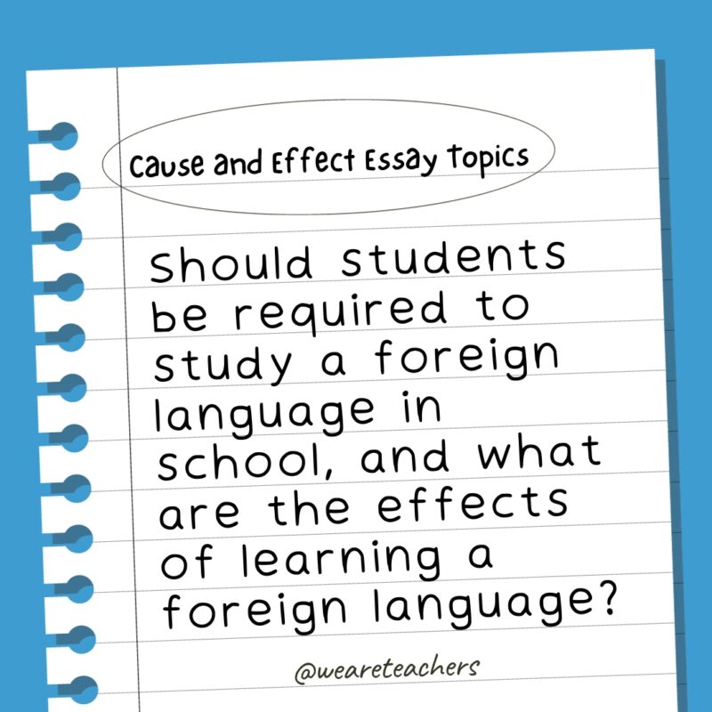 Should students be required to study a foreign language in school, and what are the effects of learning a foreign language? 