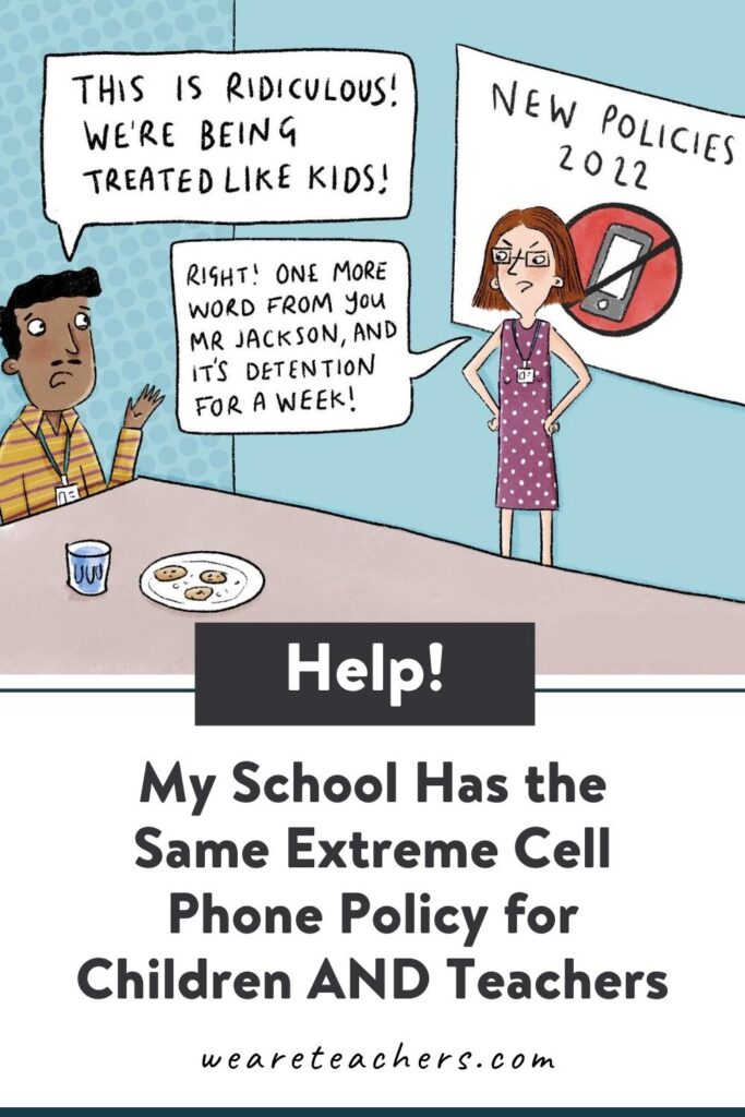 Help! My School Has the Same Extreme Cell Phone Policy for Children AND Teachers