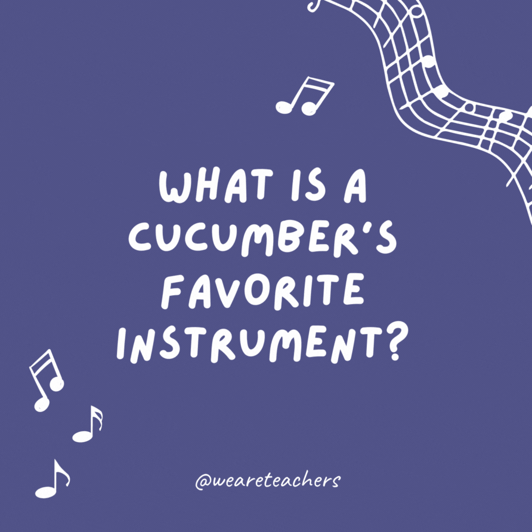 Example of music jokes for kids: What is a cucumber's favorite instrument? A pickle-o.