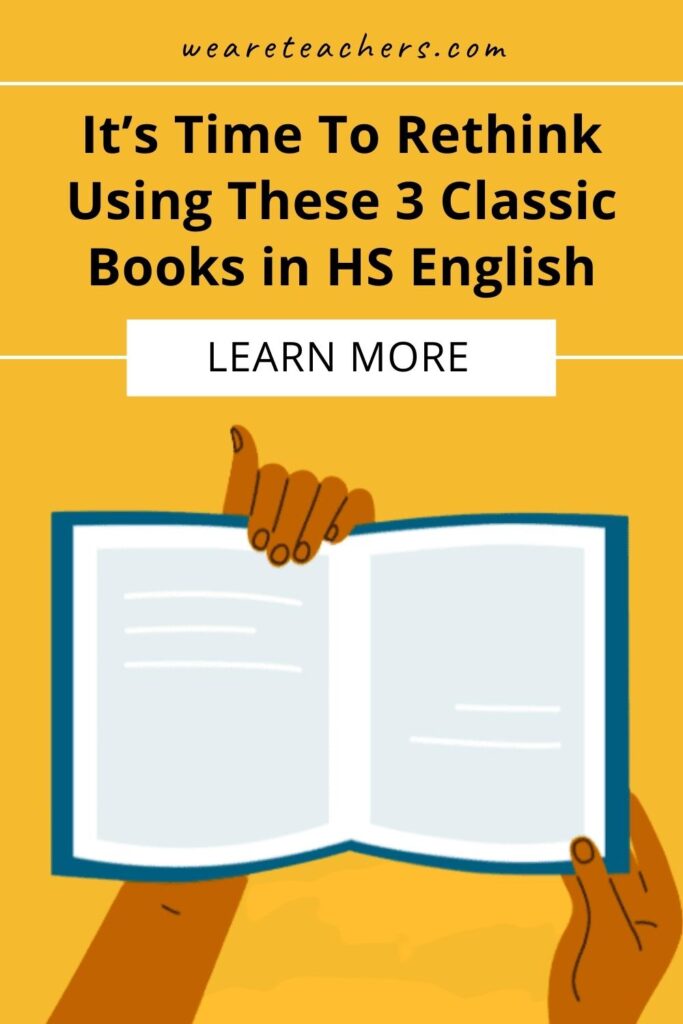 It's Time To Rethink Using These 3 Classic Books in HS English