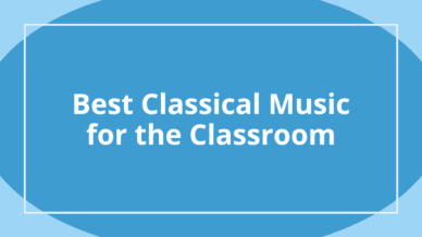 Best classical music for the classroom.