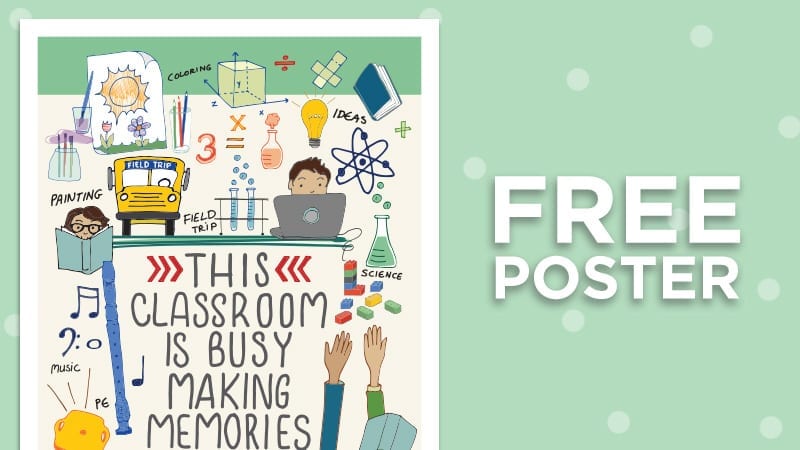 Free Poster - Classroom poster with text: This Classroom Is Busy Making Memories