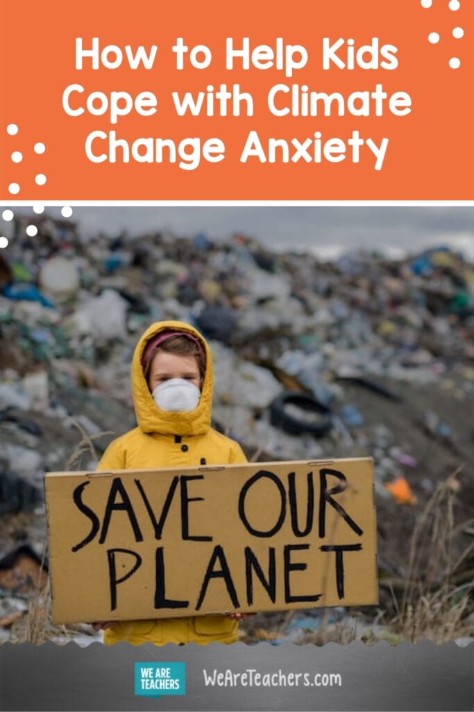 How to Help Kids Cope with Climate Change Anxiety