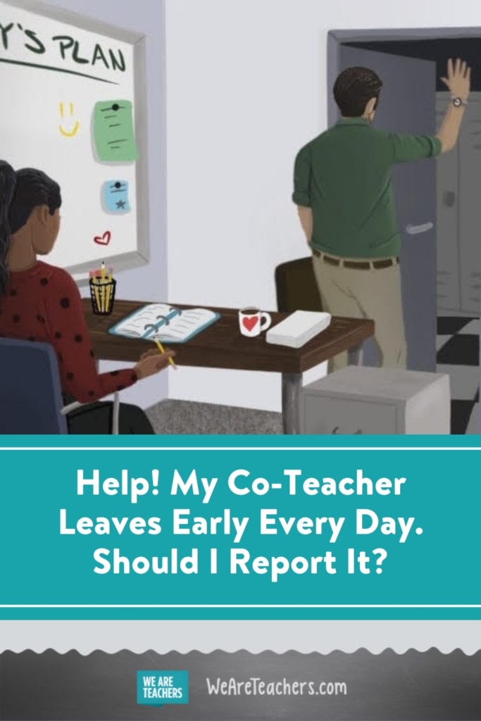Help! My Co-Teacher Leaves Early Every Day. Should I Report It?