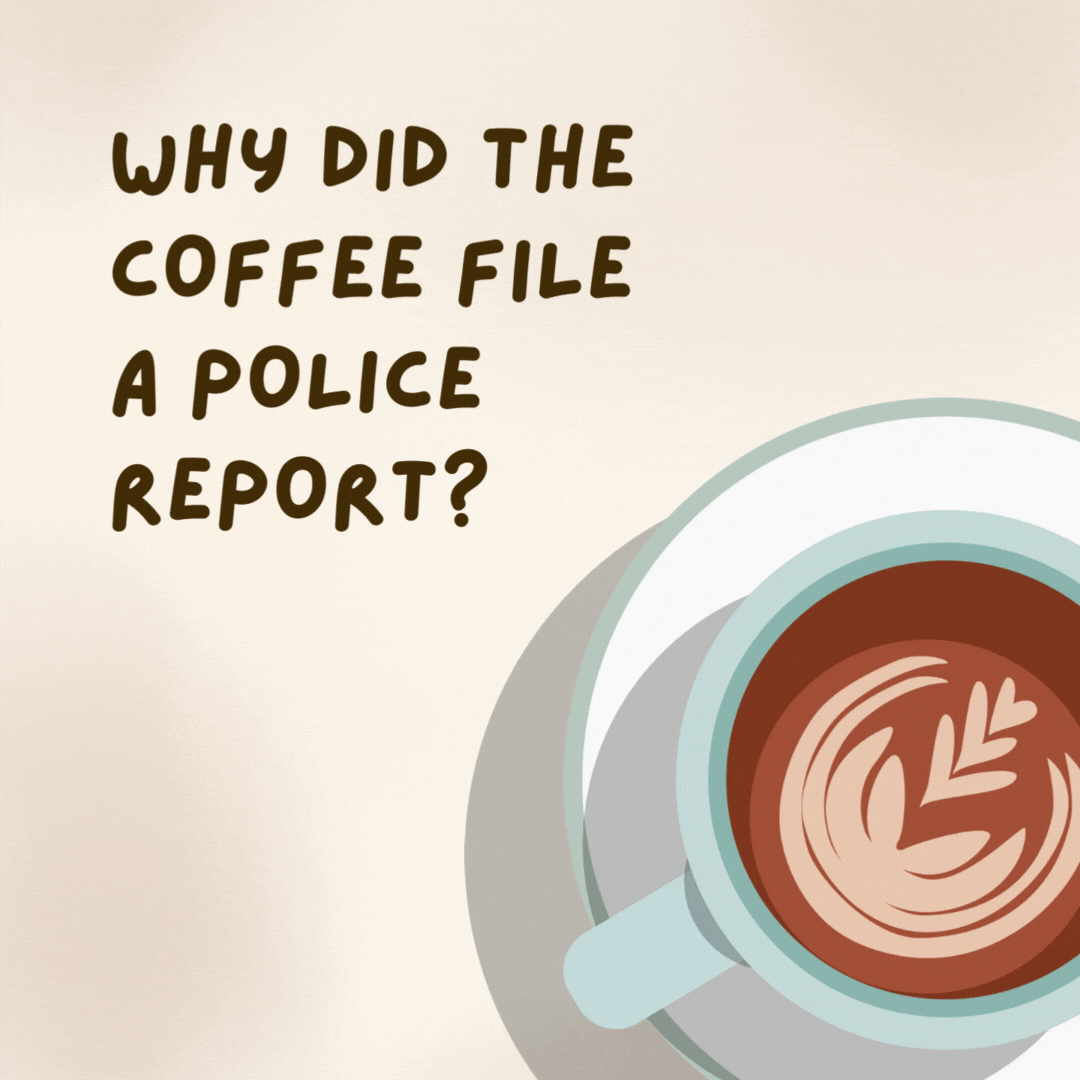 Why did the coffee file a police report? 