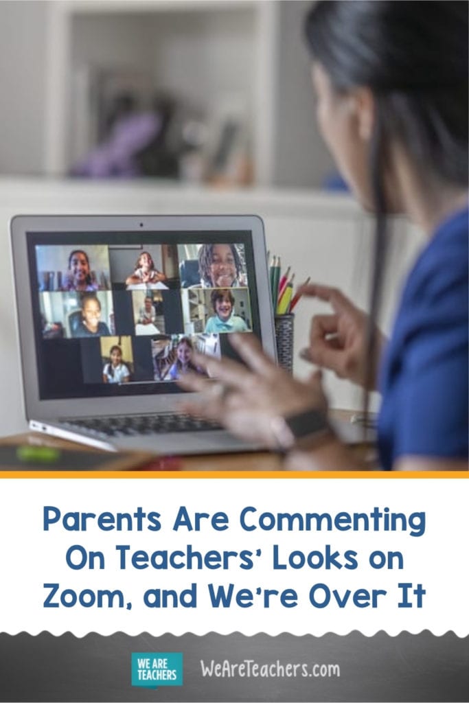 Parents Are Commenting On Teachers' Looks on Zoom, and We're Over It