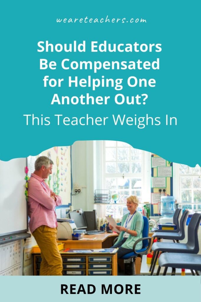 Should Educators Be Compensated for Helping One Another Out? This Teacher Weighs In