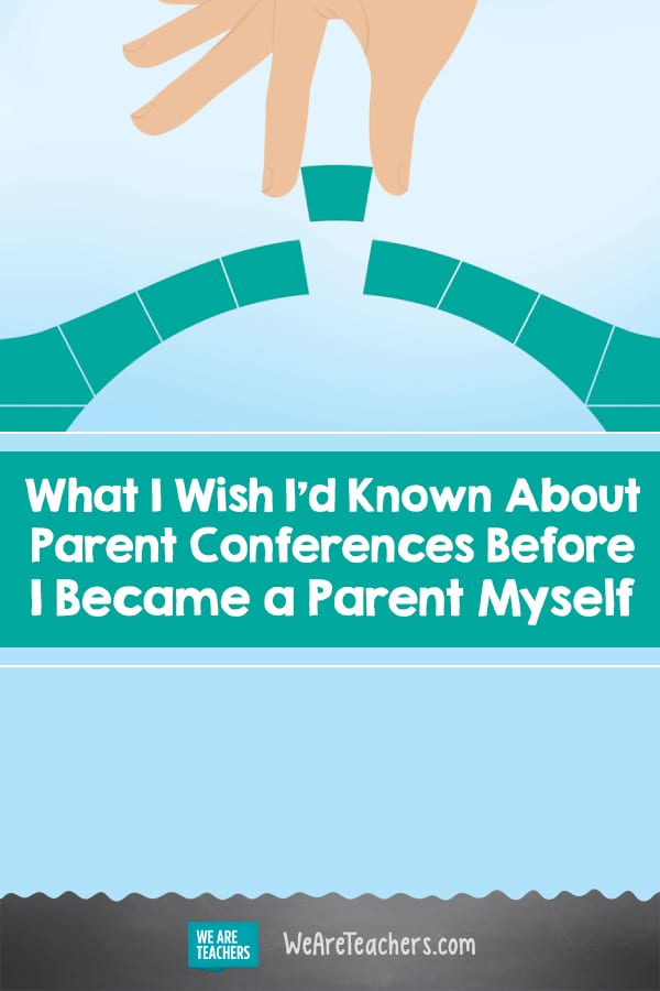 What I Wish I’d Known About Parent Conferences Before I Became a Parent Myself