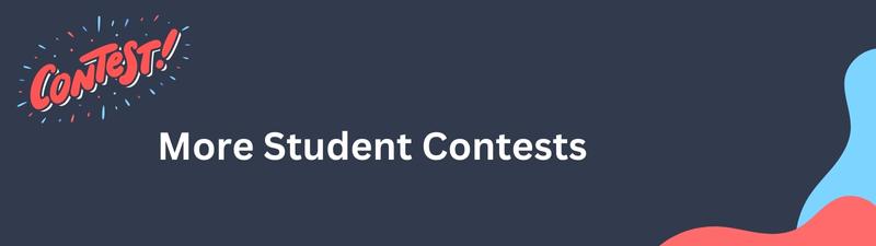 More Student Contests.