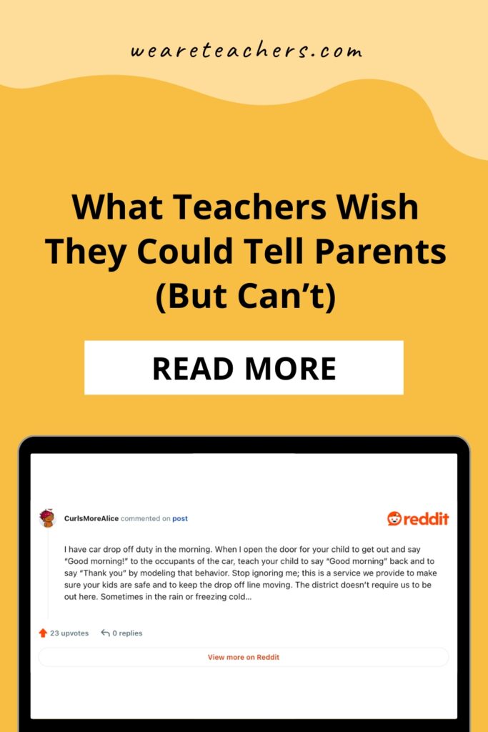 What's the one thing teachers wish they could tell parents? Reddit teachers weighed in with their responses, and they didn't hold back.