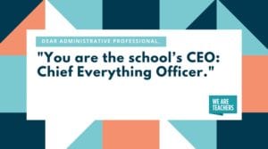 Dear School Administrative Professional, You Are Amazing