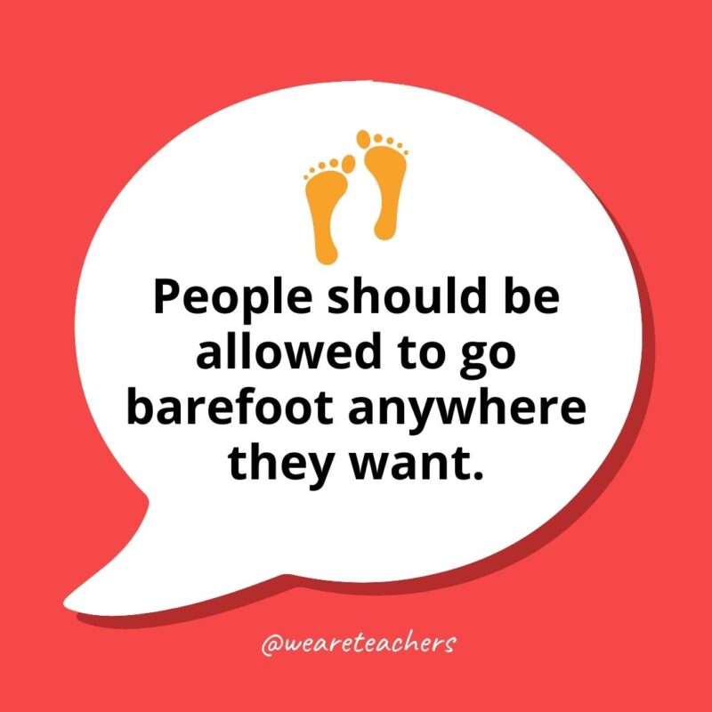 Speech bubble on red background with image of footprints. Text reads People should be allowed to go barefoot anywhere they want.