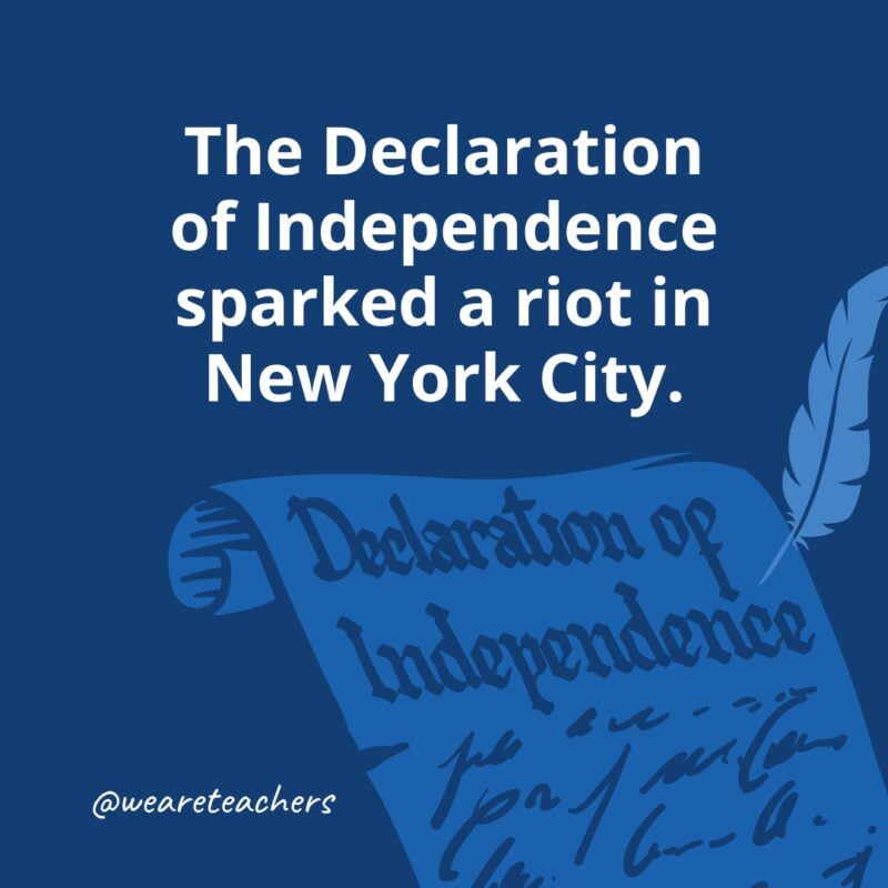 The Declaration of Independence sparked a riot in New York City.