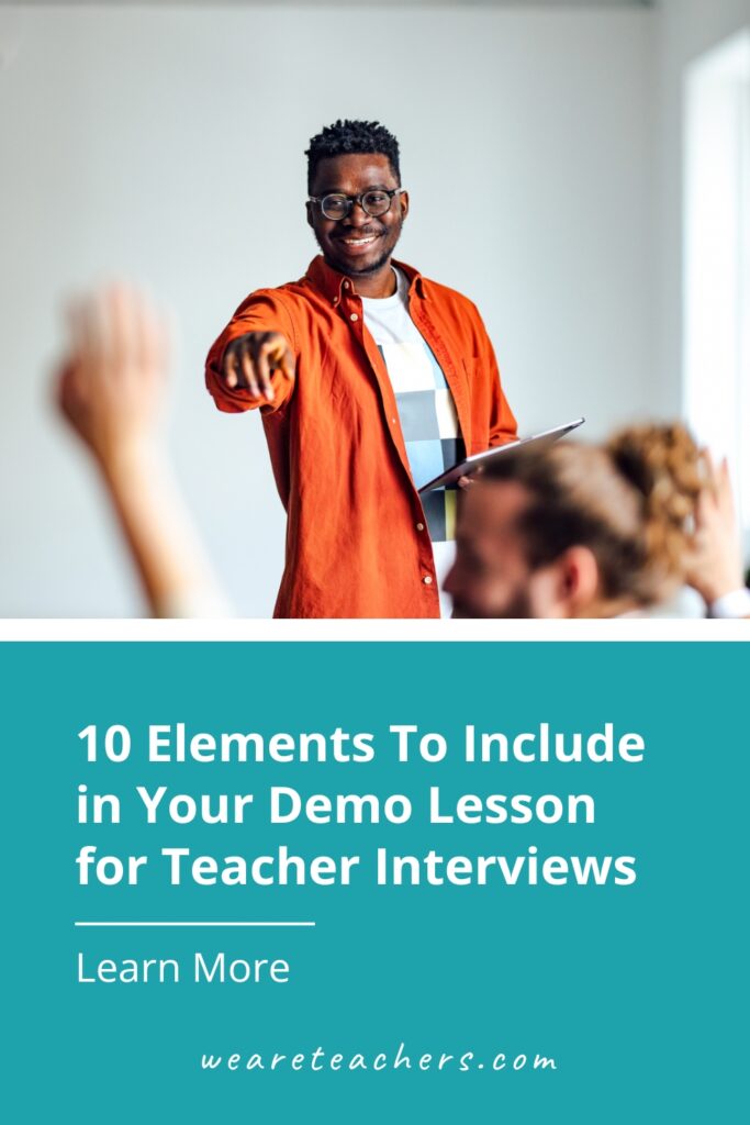 If you're interviewing for a teacher position, make sure to include these 10 elements for your demo lesson, no matter the content area.