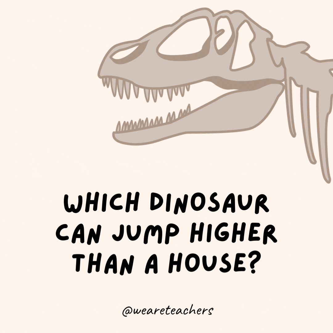 Which dinosaur can jump higher than a house?