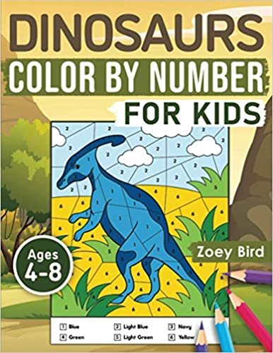 Book cover: Dinosaurs Color by Number for Kids. A word bubble reads, “Ages 4-8.” A color by number page is shown featuring a blue dinosaur against a yellow background and blue sky with clouds in the forefront. Four colored pencils point toward the page. 