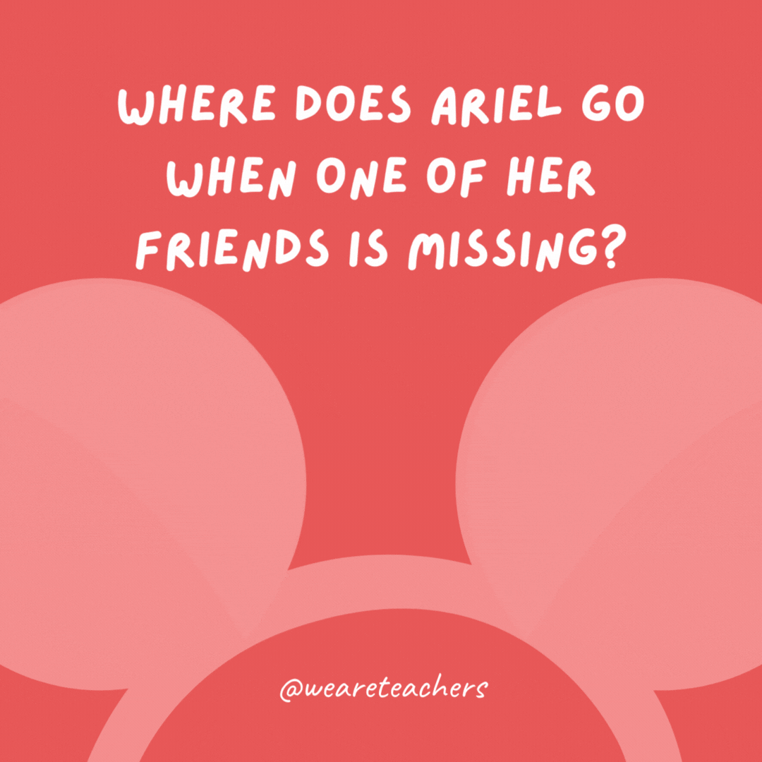 Where does Ariel go when one of her friends is missing? The Lost-and-Flounder Department.