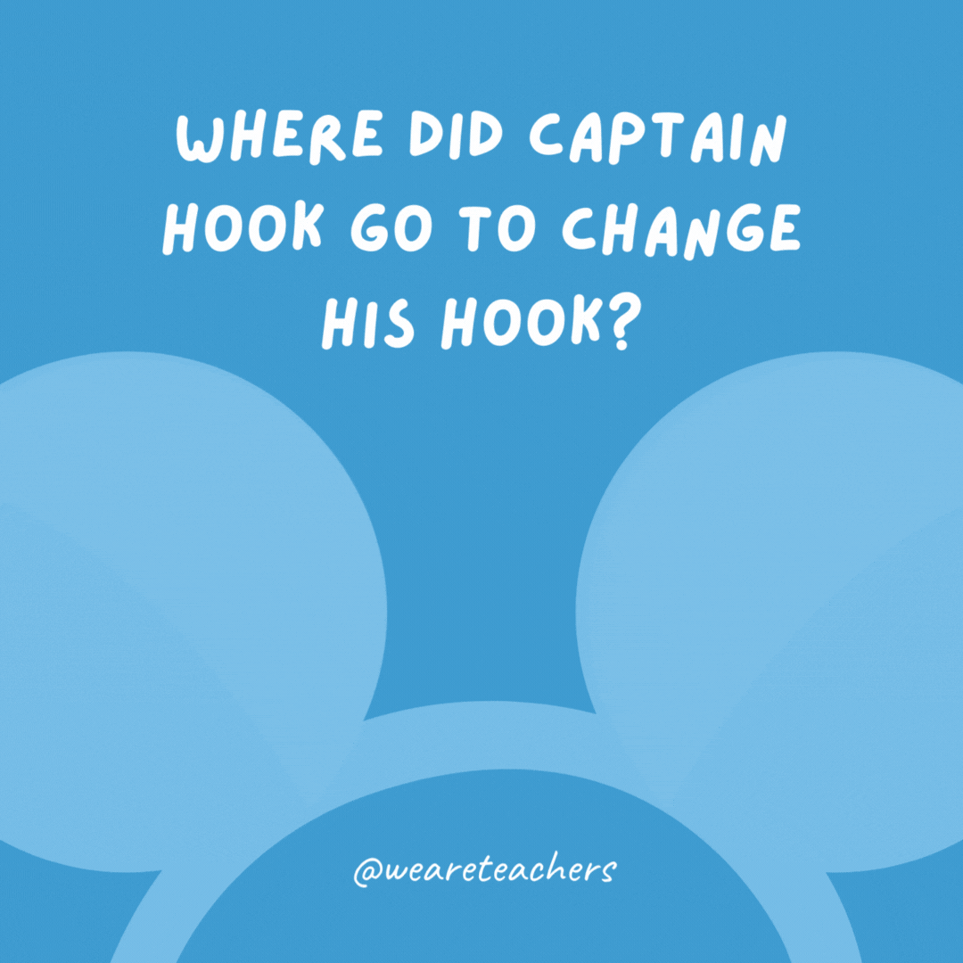 Where did Captain Hook go to change his hook? The second-hand store.