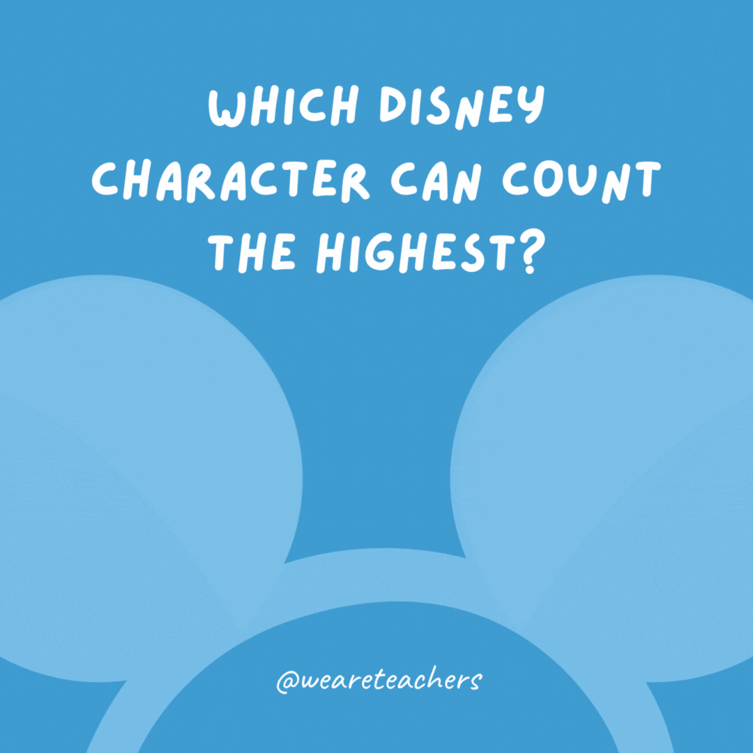 Which Disney character can count the highest? Buzz Lightyear—to infinity and beyond.