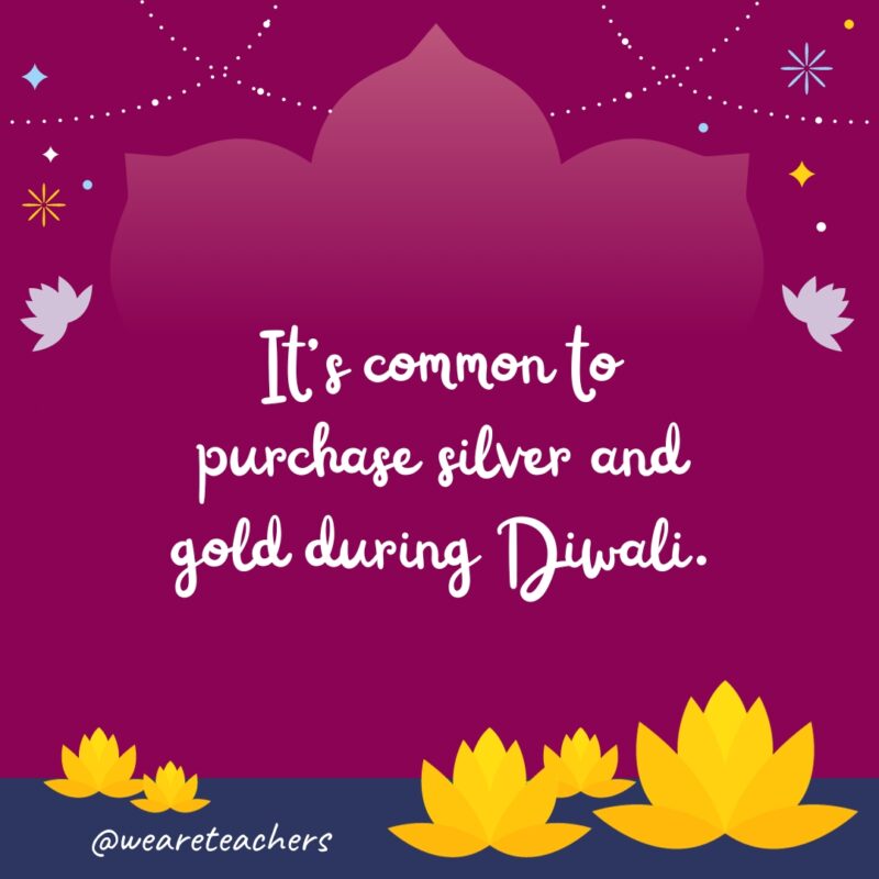 It’s common to purchase silver and gold during Diwali.- fun facts about Diwali