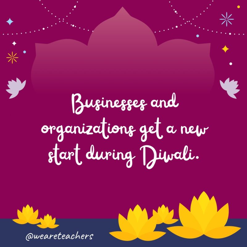 Businesses and organizations get a new start during Diwali.