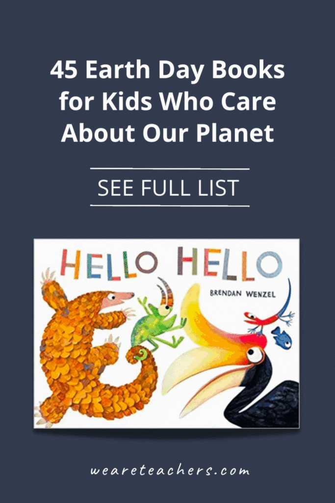 45 Earth Day Books for Kids Who Care About Our Planet