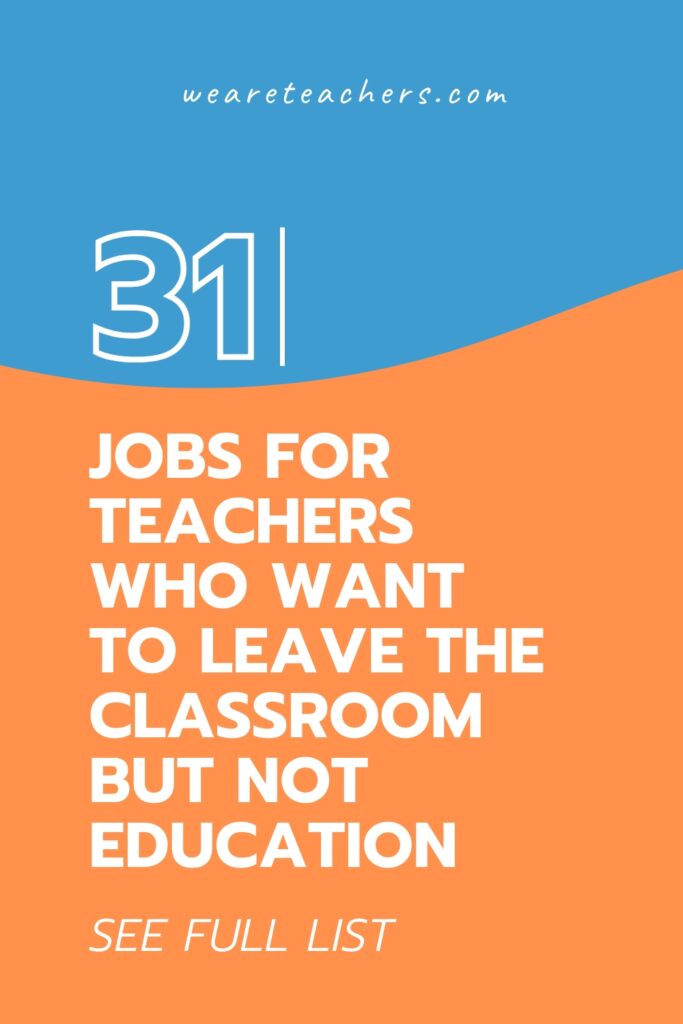 Want to leave the classroom but still put your skills and experience to good use? Here's a list of the best jobs for former teachers.