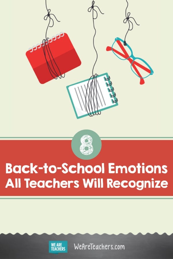 The 8 Back-to-School Emotions All Teachers Will Recognize