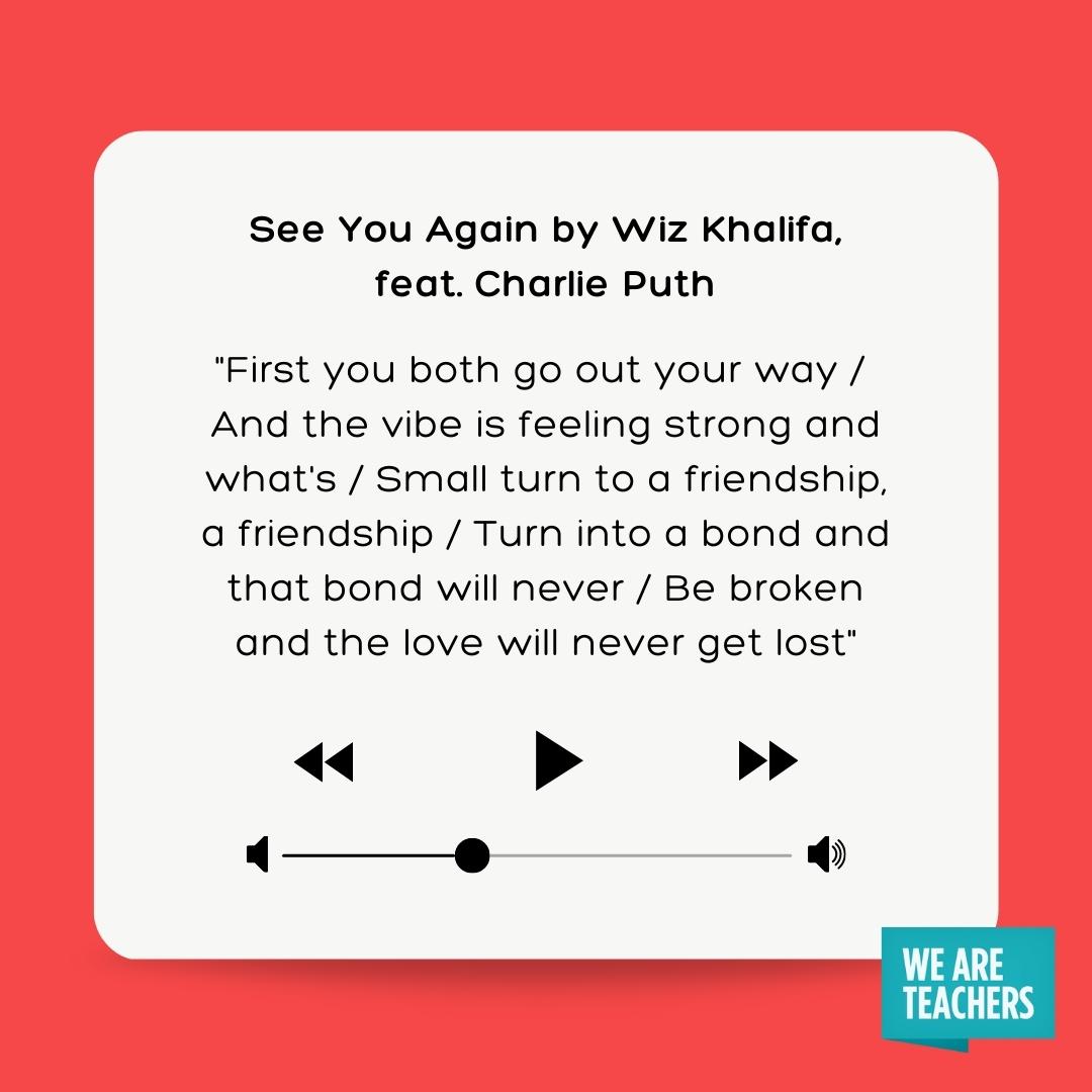 See You Again by Wiz Khalifa and Charlie Puth for end-of-year playlist.