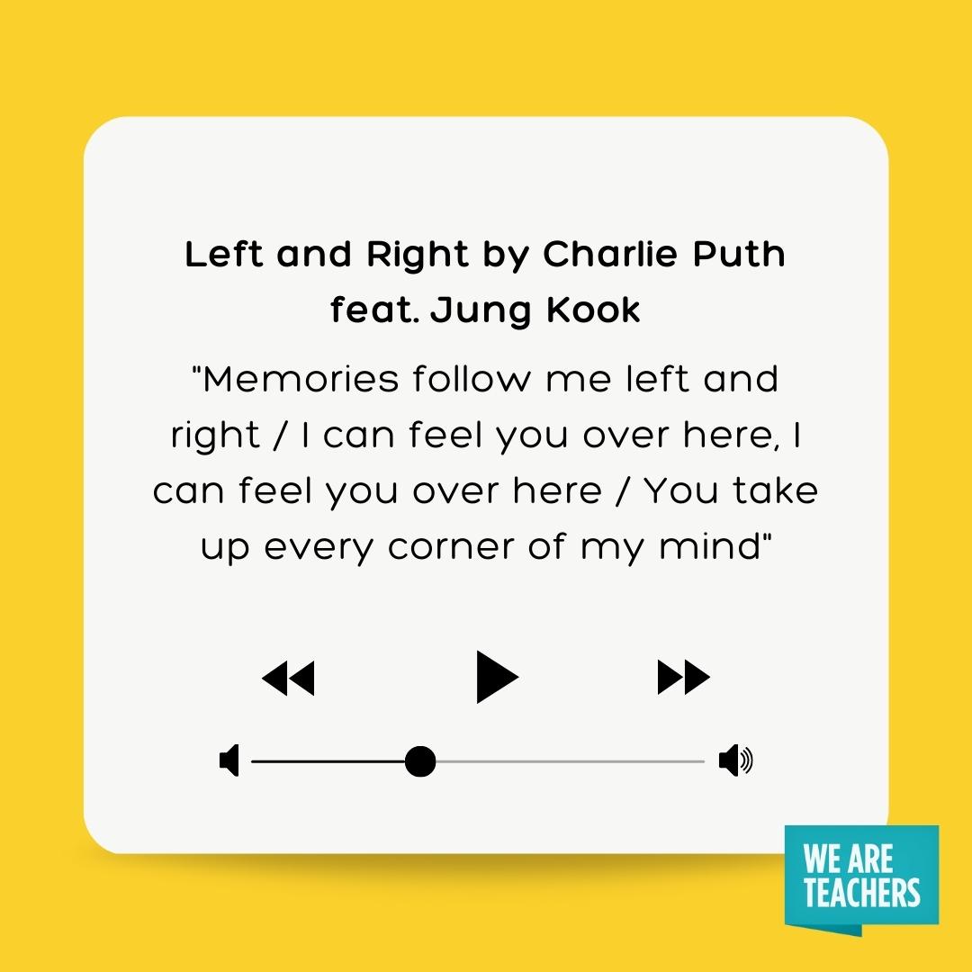 Left and Right by Charlie Puth feat Jung Kook.