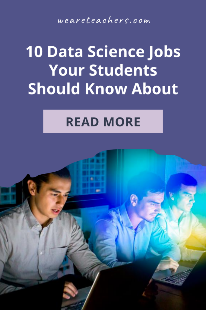 10 Data Science Jobs Your Students Should Know About