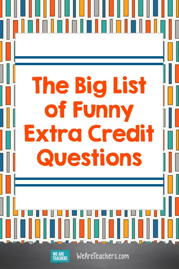 Printable Extra Credit Questions for Your Final Exams - WeAreTeachers
