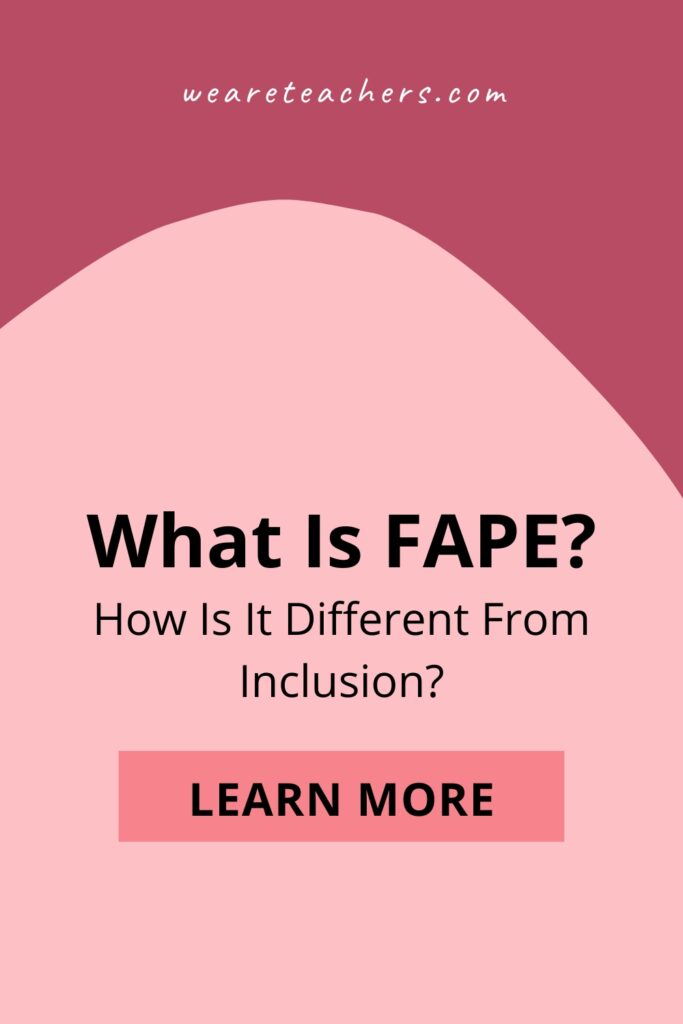 FAPE—every student gets it, but what does it really mean? Answers to commonly asked questions plus classroom resources to support FAPE.