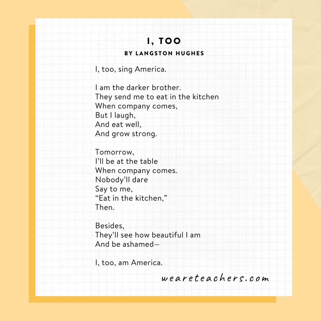 I, Too by Langston Hughes.