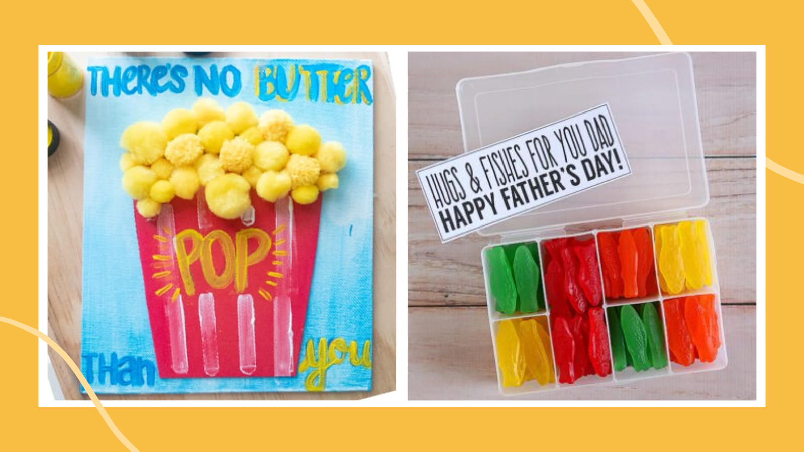 Father's Day crafts for kids including a popcorn canvas art that says, "There's no butter pop than you" and a tackle box with Swedish Fish that says "Hugs and Fishes to you dad. Happy Father's Day!"