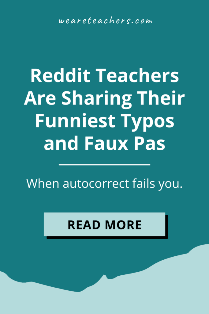 Funny Teacher Typos: Redditors Share All - WeAreTeachers