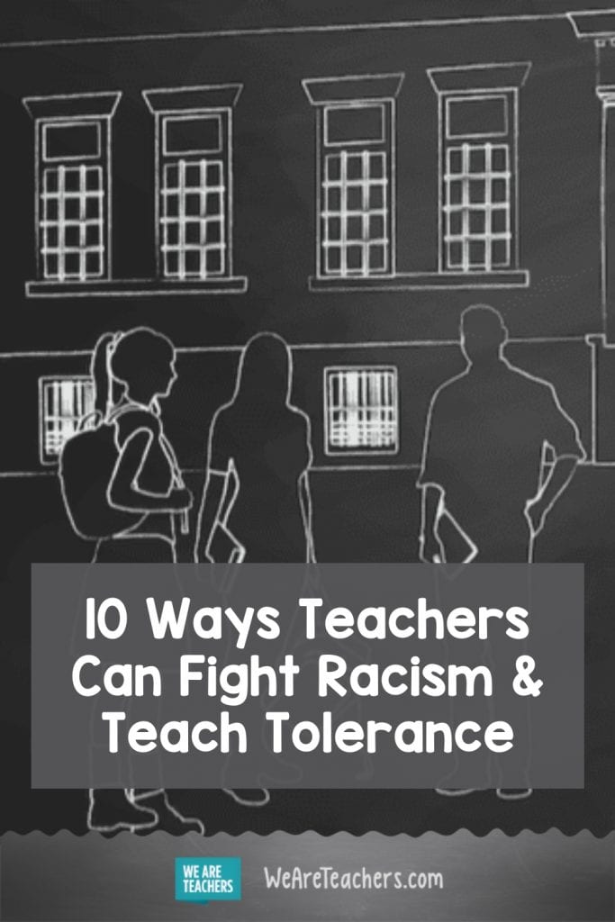 10 Ways Teachers Can Fight Racism and Teach Tolerance