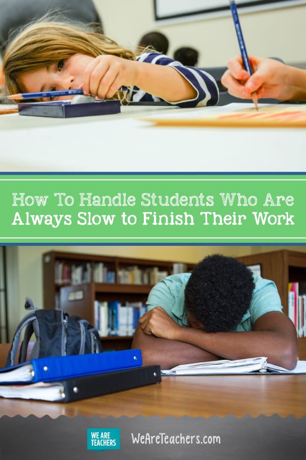 “Help! How Do I Handle Students Who Are Always Slow to Finish Their Work?”