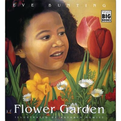 Book cover of Flower Garden by Eve Bunting, as an example of big books