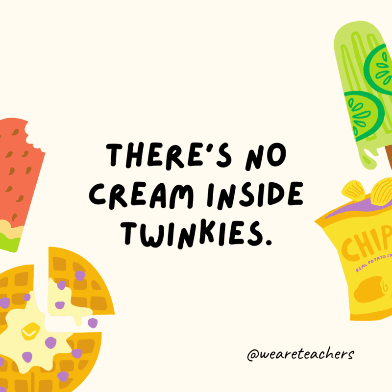 There’s no cream inside Twinkies.