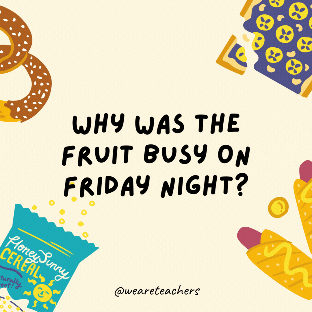 2. Why was the fruit busy on Friday night?