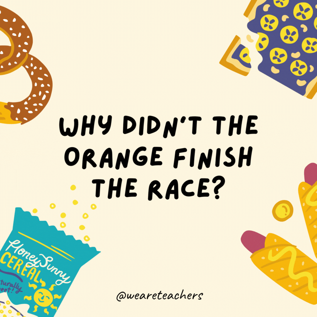 26. Why didn't the orange finish the race?