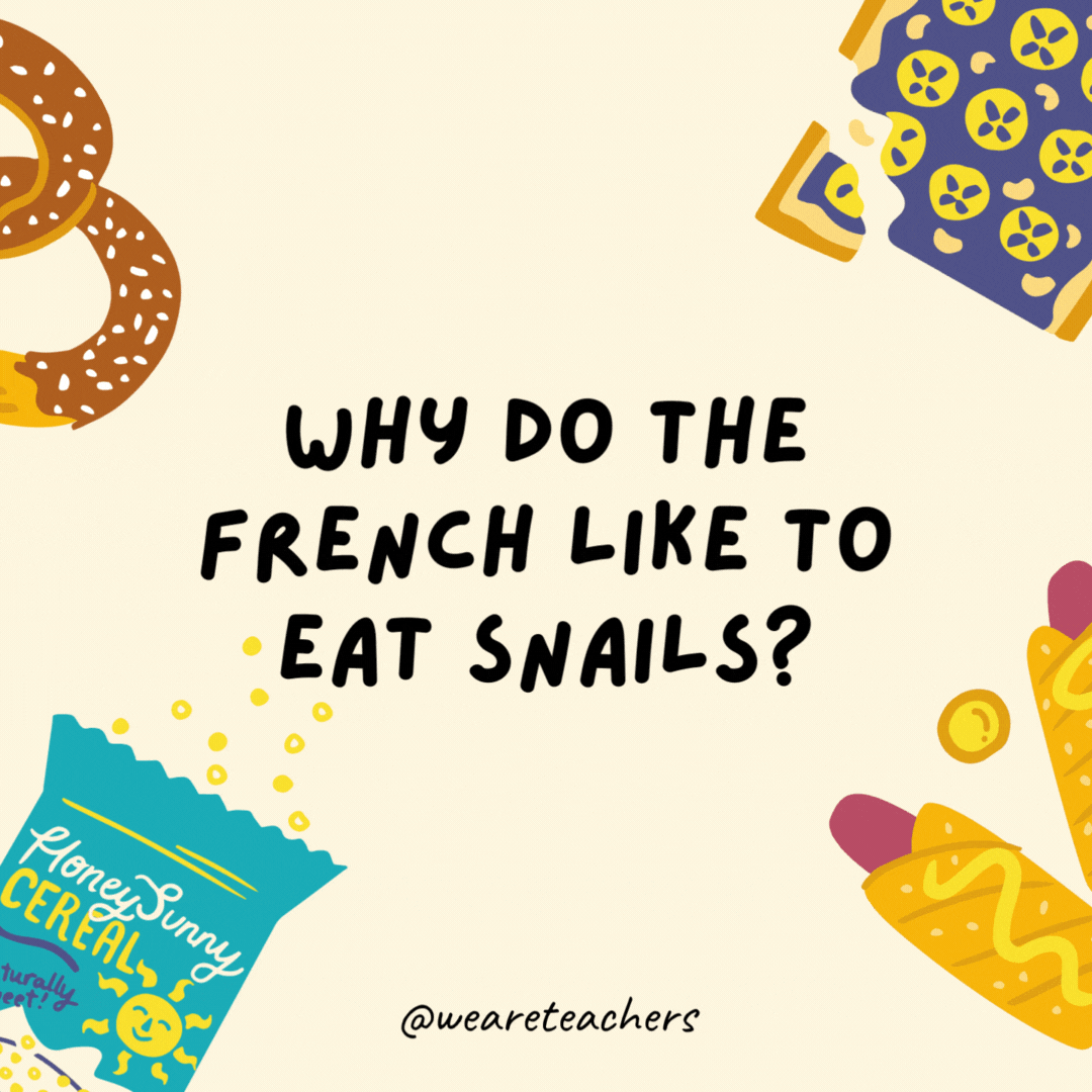 47. Why do the French like to eat snails?