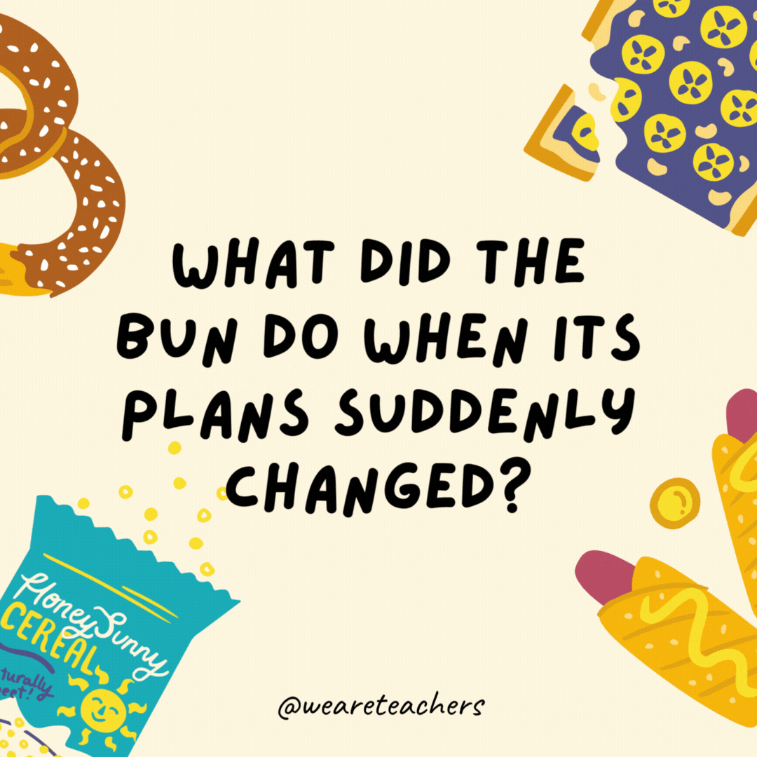 8. What did the bun do when its plans suddenly changed?
