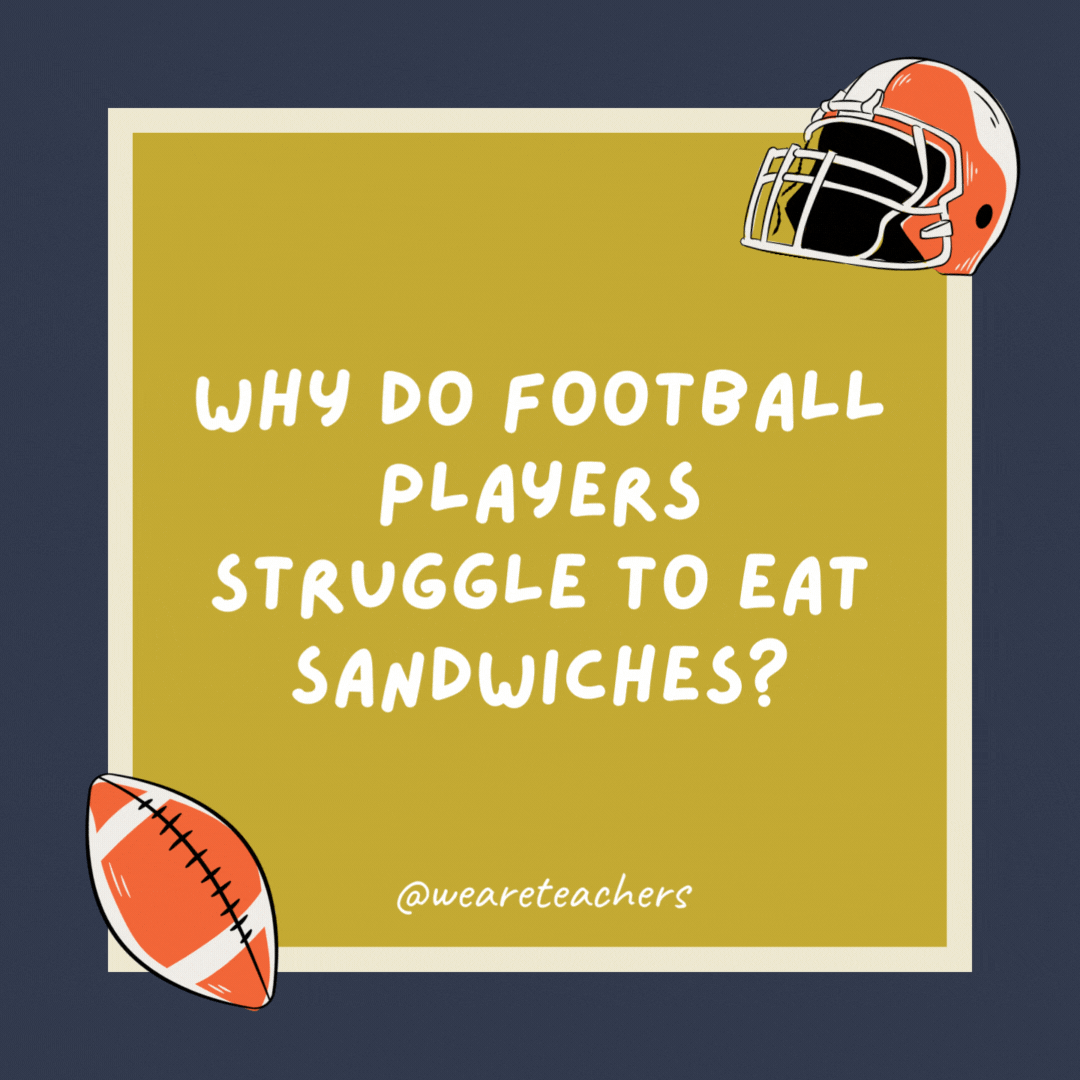 Why do football players struggle to eat sandwiches?

They think they can’t use their hands.