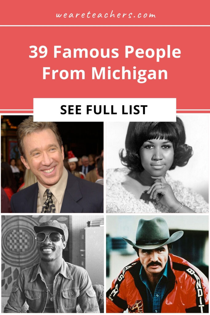 Michigan is the birthplace of some of the most inspiring, talented, and famous people in the world. Learn more about them here.