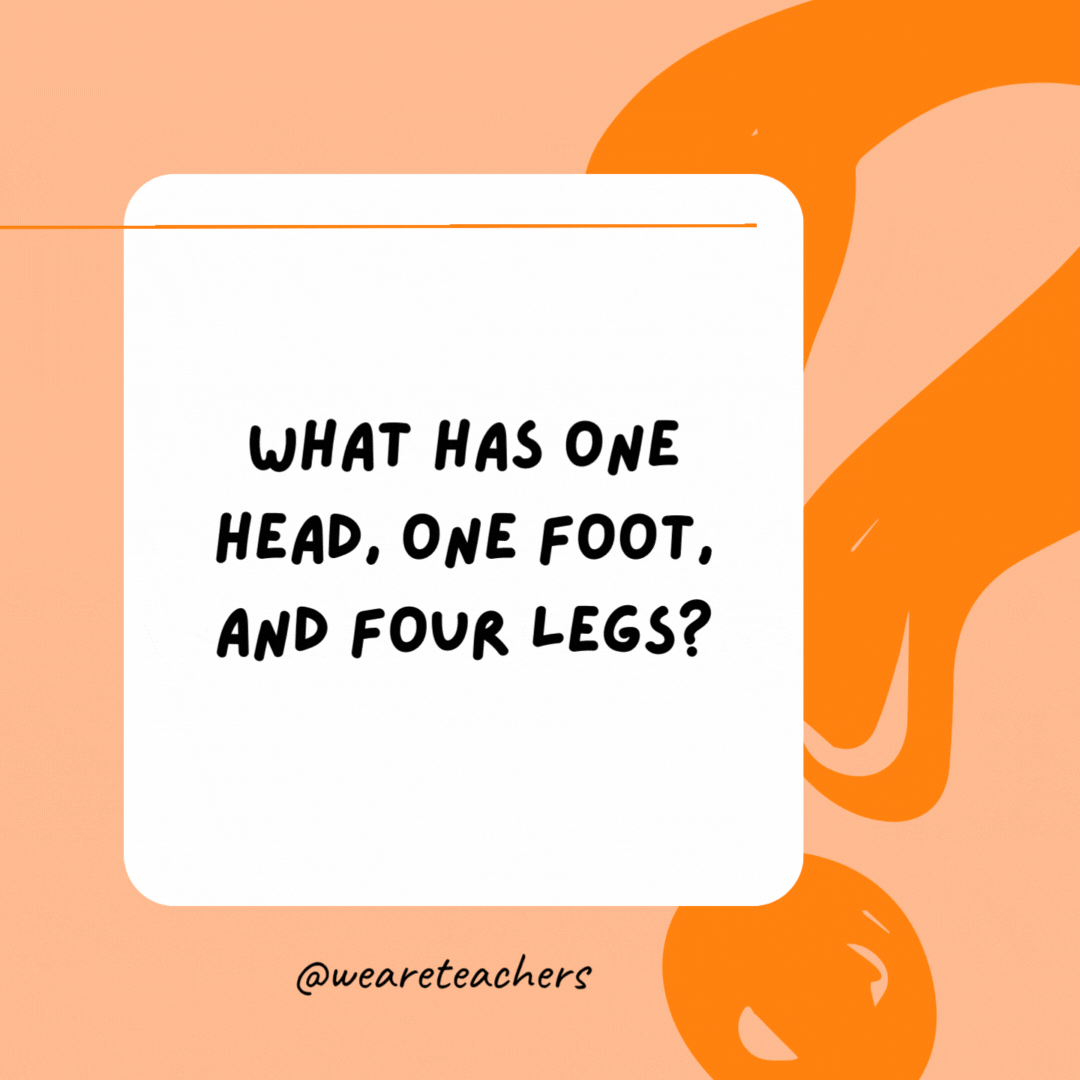 What has one head, one foot, and four legs? 

A bed.
