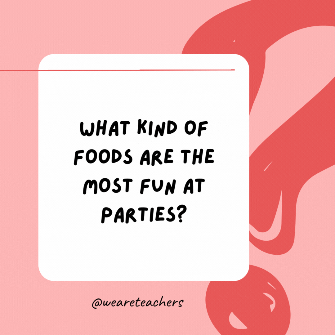 What kind of foods are the most fun at parties? 

Fun-gi.