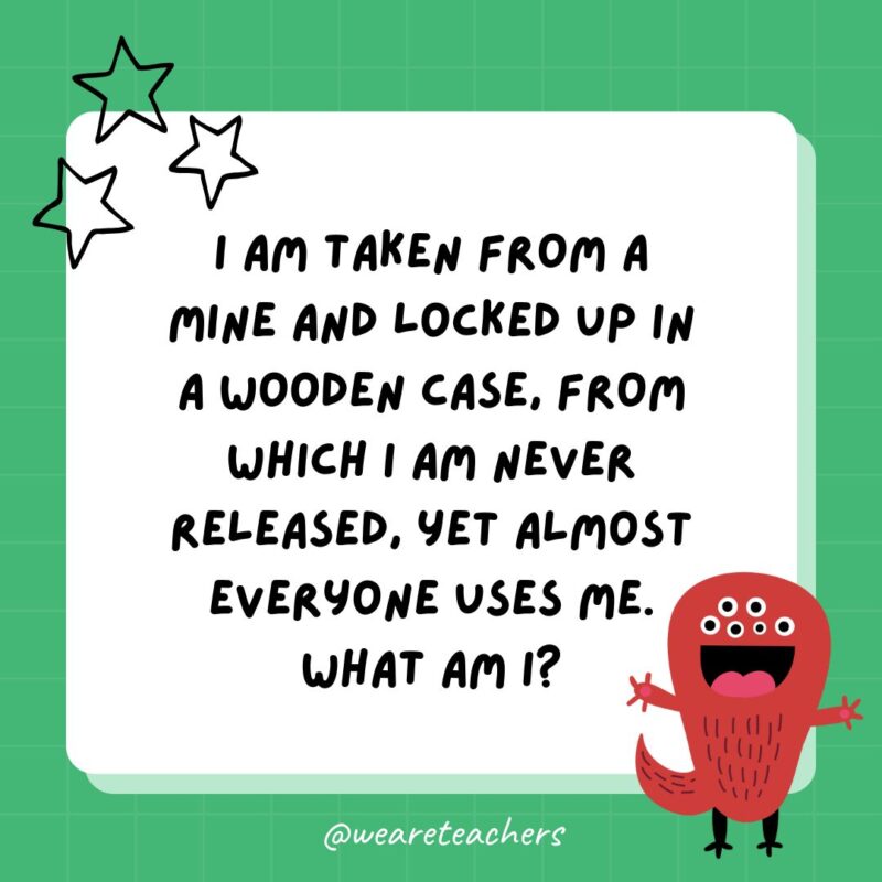 Funny Riddles for Kids a green square with a smaller white square and the riddle: I am taken from a mine and locked up in a wooden case, from which I am never released, yet almost everyone uses me. What am I?